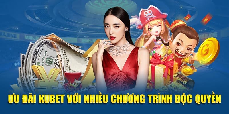 Kubet – Nền Tảng Giải Trí Uy Tín – Bùng Cháy Cá Cược 2025 8 Ưu đãi Kubet với nhiều chương trình độc quyền