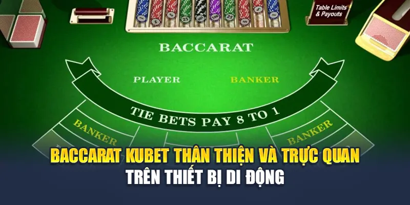 Cách Đánh Baccarat Trực Tuyến Hiệu Quả Chỉ Có Tại Kubet 1 Baccarat Kubet thân thiện và trực quan trên thiết bị di động