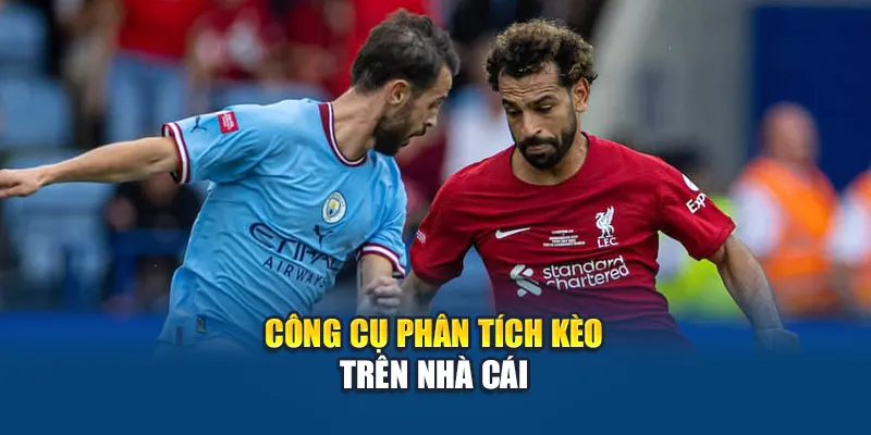 Soi Kèo Bóng Đá Man City Vs Liverpool: Hướng Dẫn Tại Kubet29.vip 2 Công cụ phân tích kèo trên nhà cái