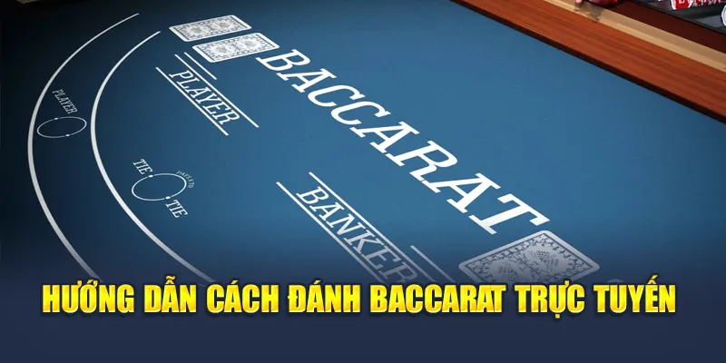 Cách Đánh Baccarat Trực Tuyến Hiệu Quả Chỉ Có Tại Kubet 2 Hướng dẫn cách vào ván Baccarat trực tuyến