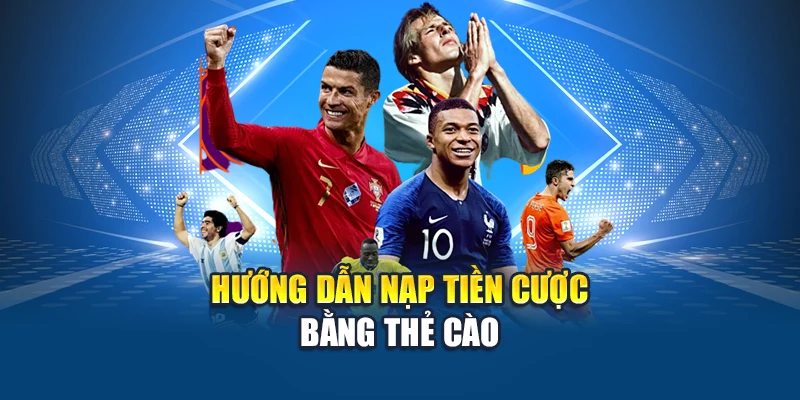 Cược Bóng Đá Bằng Thẻ Cào Kubet – Nhanh Gọn, Dễ Chơi 1 Hướng dẫn nạp tiền giải trí bằng thẻ cào