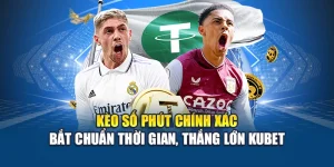Kèo Số Phút Chính Xác – Bắt Chuẩn Thời Gian, Thắng Lớn Kubet